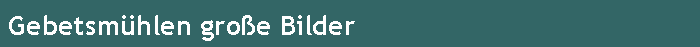 Gebetsm�hlen gro�e Bilder