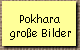Pokhara 
 gro�e Bilder