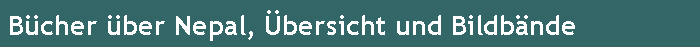 B�cher �ber Nepal, �bersicht und Bildb�nde