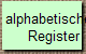 alphabetisches 
Register