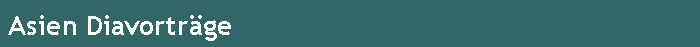 Asien Diavortr�ge