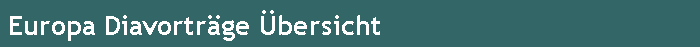 Europa Diavortr�ge �bersicht