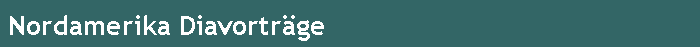 Nordamerika Diavortr�ge